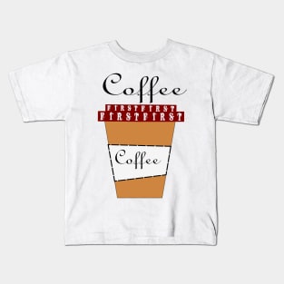 Coffee First Kids T-Shirt